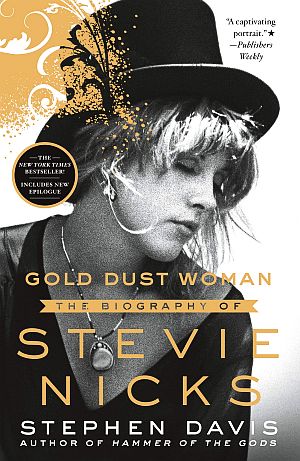 Cover of Stephen Davis's 2018 book, "Gold Dust Woman: The Biography of Stevie Nicks," St. Martin's Press, 352 pp. Click for copy. 