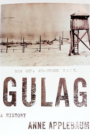 Anne Applebaum’s Pulitzer Prize-winning 2003 book, “Gulag: A History,” Doubleday, 720 pp. Click for copy.